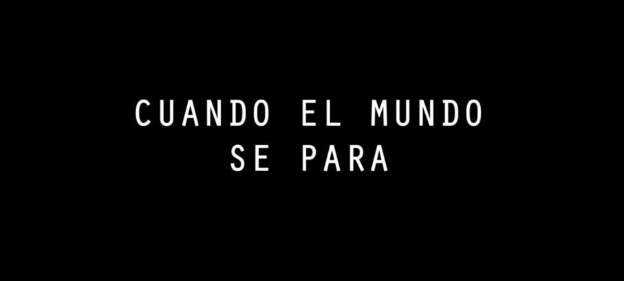 CUANDO EL MUNDO SE PARA
