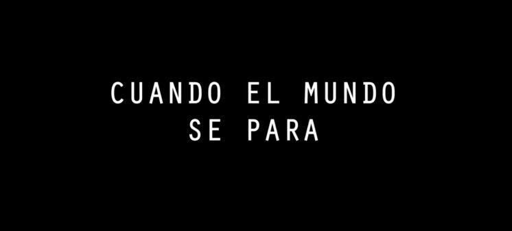 CUANDO EL MUNDO SE PARA